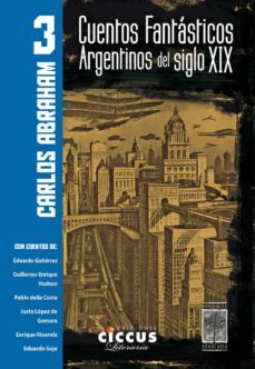 cuentos fantasticos argentinos del siglo xix - tomo 3-9789876937047