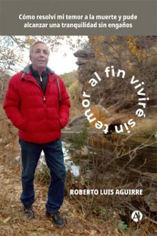 al fin vivire sin temor al fin (ebook)-roberto luis aguirre-9789878728247