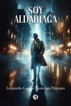 soy aldariaga (ebook)-leonardo gaspar domingo palermo-9789878749747
