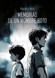memorias de un hombre roto (ebook)-ricardo r. marti-9789878761947