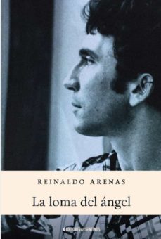 la loma del angel-reinaldo arenas-9789879586747