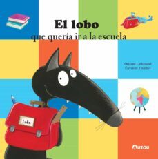 el lobo que queria ir a la escuela-orianne lallemand-9791039516747