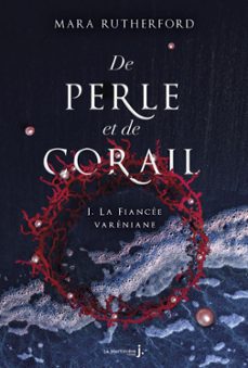 de perle et de corail, tome 1 (ebook)-mara rutherford-9791040110347