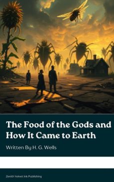 the food of the gods and how it came to earth (ebook)-h. g. wells-9791070127247