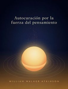 autocuración por la fuerza del pensamiento (ebook)-william walker-9791222610047