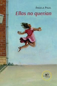 ellas no querian-angela pigel-9791256961047