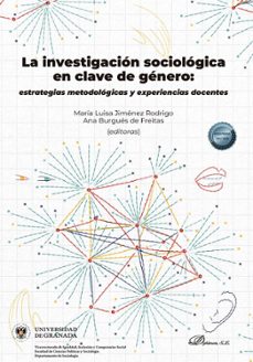 la investigacion sociologica en clave de genero: estrategias metodologicas y experiencias docentes (ebook)-maría luisa jiménez rodrigo-ana burgués de freitas-9791370065447