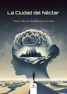 la ciudad del nectar-pedro alfonso ballesteros gamboa-9791370086947