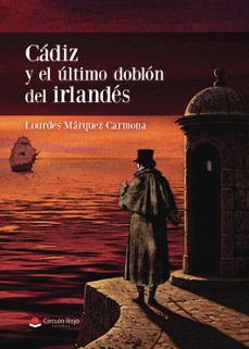 cádiz y el último doblón del irlandés-lourdes marquez carmona-9791370355647