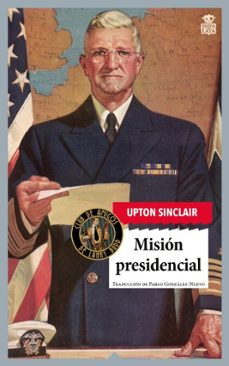 mision presidencial (ebook)-upton sinclair-9791387554347