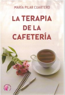 la terapia de la cafeteria-maria pilar cuartero sancho-9791387673147