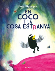 en coco y la cosa estranya-loes riphagen-9791387686147