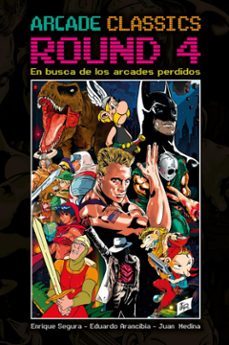 arcade classics round 4: en busca de los arcades perdidos-enrique segura alcalde-9791387689247
