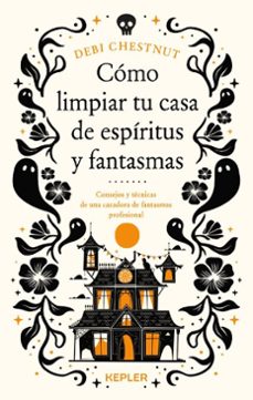 cómo limpiar tu casa de fantasmas y espíritus (ebook)-debi chestnut-9791387750947