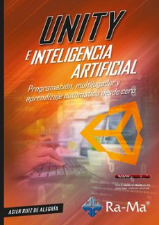 unity e inteligencia artificial. programación, multijugador y apr-asier ruiz de alegria-9791387764647