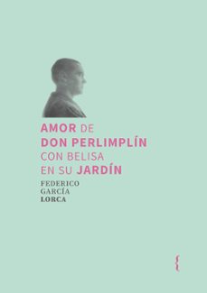 amor de don perlimplin con belisa en su jardin-federico garcia lorca-9791387766047