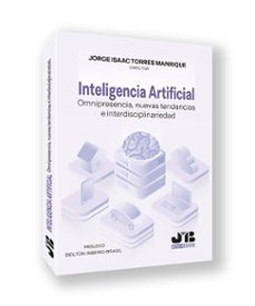 inteligencia artificial. omnipresencia, nuevas tendencias e inter disciplaneriedad-jorge isaac torres manrique-9791387828547