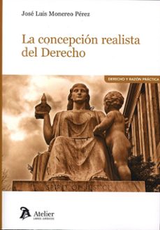 la concepcion realista del derecho. (analisis del pensamiento jur idico de oliver wendell holmes)-jose luis monereo perez-9791387867447
