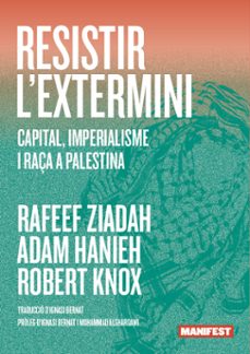 resistir l extermini-rafeef ziadah-robert knox-adam hanieh-9791387872847