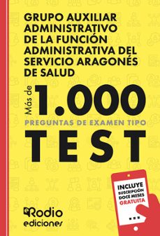 grupo auxiliar administrativo de la funcion administrativa del se rvicio aragones de salud. mas de 1.000 preguntas de examen tipo test-ediciones rodio-9791387943547