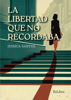 la libertad que no recordaba (ebook)-jessica santos-9791387944247