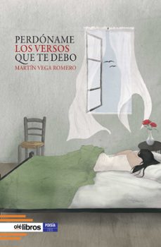 perdoname los versos que te debo-martín vega romero-9791387951047