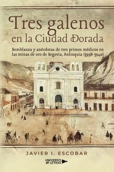 tres galenos en la ciudad dorada-javier i. escobar-9791388010347