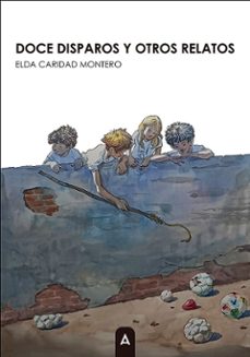 doce disparos y otros relatos-elda caridad montero-9791388058547