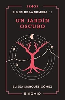 un jardin oscuro (hijos de la sombra i)-elisea marques gomez-9791399016147