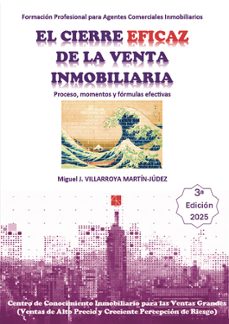el cierre eficaz de la venta inmobiliaria. (3ª edición)-miguel villarroya martin-9796647124247
