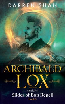 archibald lox and the slides of bon repell (ebook)-darren shan-9798201308247