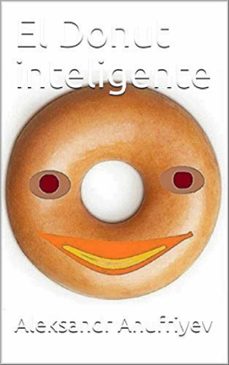 el donut inteligente (ebook)-aleksandr anufriyev-9798201963347
