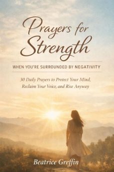 prayers for strength when youre surrounded by negativity (ebook)-beatrice greffin-9798224556847