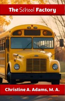 the school factory (ebook)-christine a. adams-9798231039647