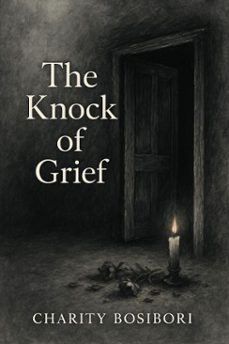 the knock of grief (ebook)-charity ondieki bosibori-9798231040247
