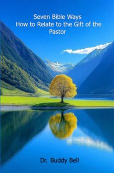 seven bible ways how to relate to the gift of the pastor (ebook)-buddy bell-9798231214747