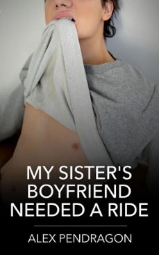 my sister's boyfriend needed a ride (ebook)-alex pendragon-9798231344147