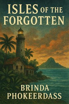 isles of the forgotten (ebook)-brinda phokeerdass-9798231517947