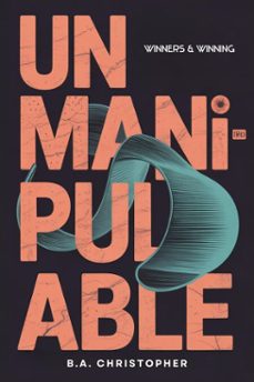 unmanipulable - how to identify triggers, traps, energies, vibrations and thought based tricks that others use to manipulate you (ebook)-b.a. christopher-9798232123147
