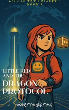 little red and the dragon protocol (ebook)-martin botha-9798232420147