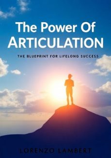 the power of articulation the blueprint for lifelong success (ebook)-lorenzo lambert-9798232877347