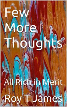 few more thoughts (ebook)-roy t james-9798233055447