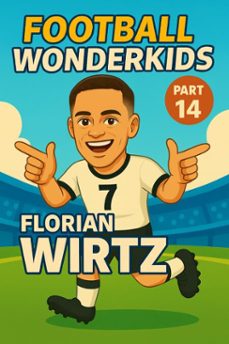 football wonderkids: florian wirtz (ebook)-harald sesselmann-9798233087547