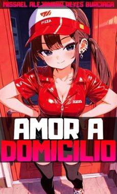 amor a domicilio (ebook)-missael alejandro reyes burciaga-9798233452147
