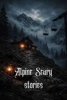 alpine scary stories (ebook)-mirianna snow-9798233499647