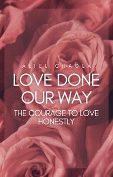love done our way: the courage to love honestly (ebook)-altel chagla-9798233826047