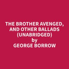 the brother avenged, and other ballads (unabridged) (audiolibro)-george borrow-9798330016747