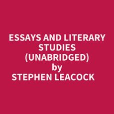 essays and literary studies (unabridged) (audiolibro)-stephen leacock-9798822572447