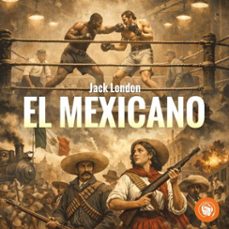 el mexicano (audiolibro)-jack london-9798889441847