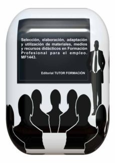 selección, elaboración, adaptación y utilización de materiales, medios y recursos didácticos en formación profesional para el empleo. mf1443. (ebook)-cdlap00009547